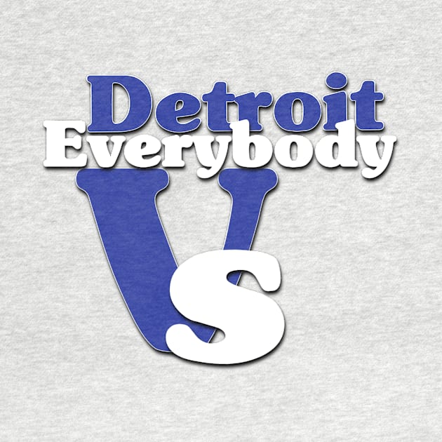 Detroit Vs Everybody by Light Up Glow 